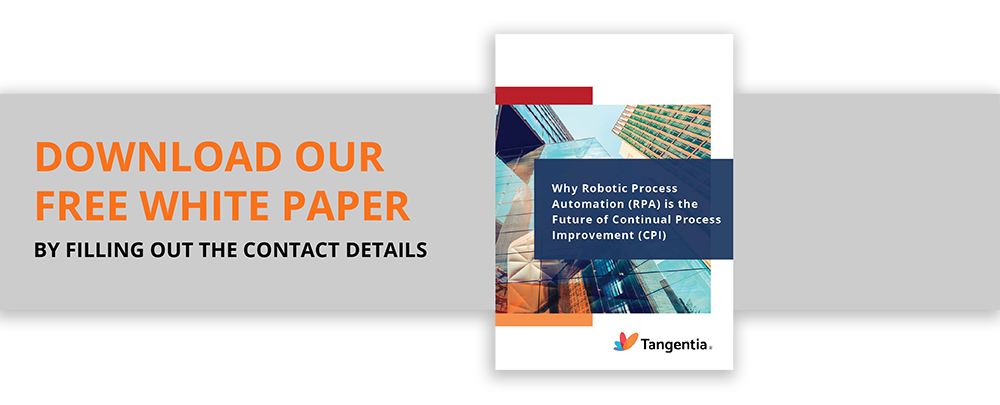 Tangentia | Why Robotic Process Automation (RPA) is the Future of Continual Process Improvement (CPI) Tangentia | Why Robotic Process Automation (RPA) is the Future of Continual Process Improvement (CPI)